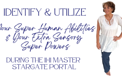 Identifying and Utilizing Your Super Human Abilities And Your Extra Sensory Super Powers Utilize The 11 -11 Master Stargate Portal To Claim Yours Now