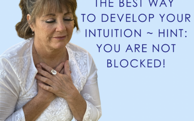 The BEST Way To Develop Your Intuition Hint: You Are NOT Blocked!
