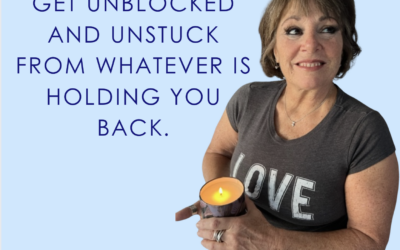 Get Unblocked and Unstuck From Whatever Is Holding You Back